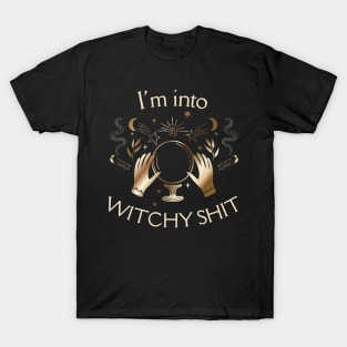 I'm Into Witchy Shit Witchcore Halloween T-Shirt